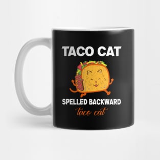 TACO CAT spelled backward is Taco cat Mug